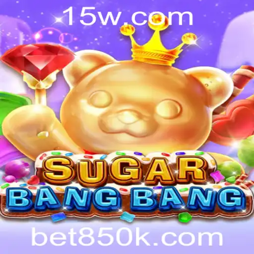 bet850 | Descubra o Mundo Emocionante de SUGARBANGBANG com bet850
